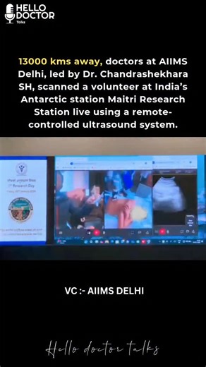 On AIIMS Research Day 2026, doctors at AIIMS Delhi, led by Dr. Chandrashekhara SH, performed a real-time ultrasound scan from Delhi on a volunteer located more than 13,000 km away at India’s Antarctic base, the Maitri Research Station. The team remotely controlled a robotic ultrasound probe placed on the volunteer and received live images in Delhi, proving that expert imaging and diagnosis can be delivered even from one of the most remote and extreme locations in the world. | hellodoctortalks