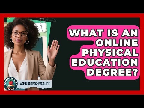 What Is An Online Physical Education Degree? - Aspiring Teacher Guide