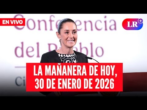 🔴 Claudia Sheinbaum EN VIVO en la Mañanera de HOY, 30 de enero 2026 | #LR