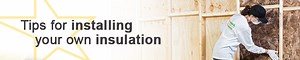 DIY Insulation - How to Install Ceiling Insulation & More