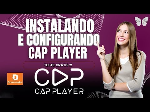 CAP PLAYER Completo: Como Baixar CAP PLAYER, Usar CAP PLAYER e Corrigir Problemas.
