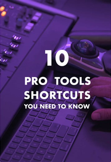 10 Pro Tools Shortcuts You Need to Know