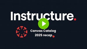 Canvas Catalog 2025 Year in Review: A Year of Practical Progress - Instructure Community