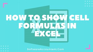 How To Show Formula In Excel Cells Instead of Value (+ Shortcuts) - Software Accountant