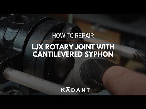 How to Repair an LJX Rotary Joint & Cantilevered Syphon