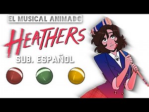 HEATHERS: THE MUSICAL ‎ • ANIMATED | SUB. ESPAÑOL