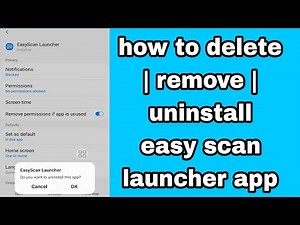 how to delete | remove | uninstall easy scan launcher app