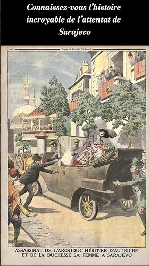 L’attentat de Sarajevo : Le Coup de Feu qui a Embrasé le Monde