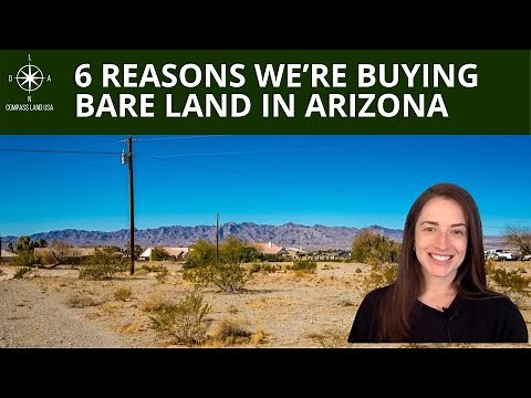 6 Reasons We're Buying Bare Land in Arizona