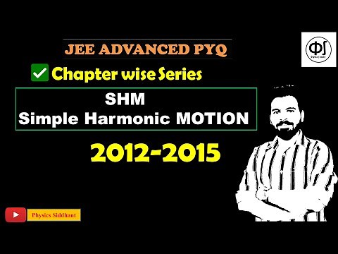 JEE Advanced PYQ - SHM - 2012 to 2015 | Simple Harmonic Motion jee advanced previous year question