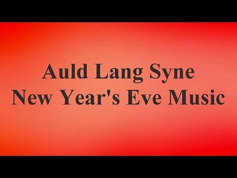 New Year's Eve Song - AULD LANG SYNE 🎵-Should Old Acquaintance Be Forgot 🎵