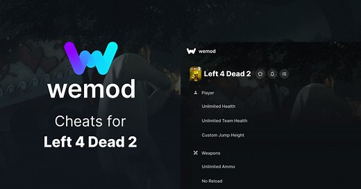 Get 11 cheats for Left 4 Dead 2 with WeMod, the Ultimate PC Game Modding App