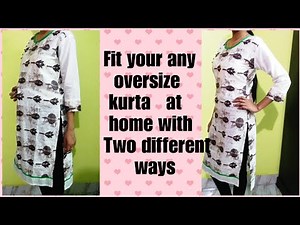 How to fit your any oversize kurti/kameez at home with 2 different ways, Perfect resizing, Altering​