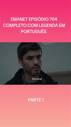 Emanet 704: Dramática jornada de reconciliação