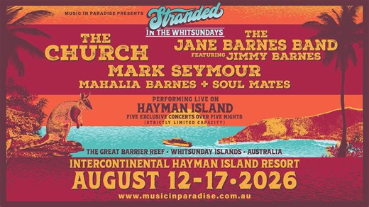 Stranded in Whitsundays: Jimmy Barnes, Mahalia Barnes, Jane Barnes, The Church, Mark Seymour