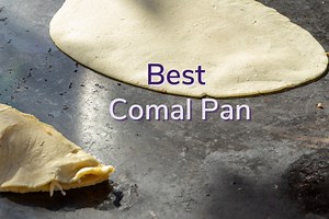 Best Comal Pan: Comal For Tortillas, Crepes, And More