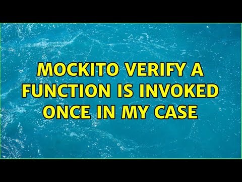 Mockito verify a function is invoked once in my case (5 Solutions!!)