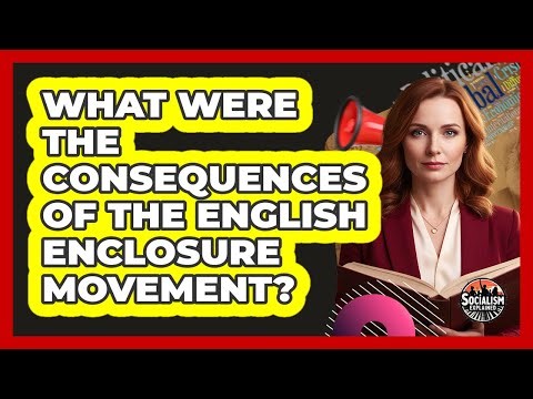 What Were The Consequences Of The English Enclosure Movement?