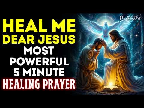 HEAL ME DEAR JESUS: 5 Minutes to Heal Your Body, Soul, and Spirit 🙏