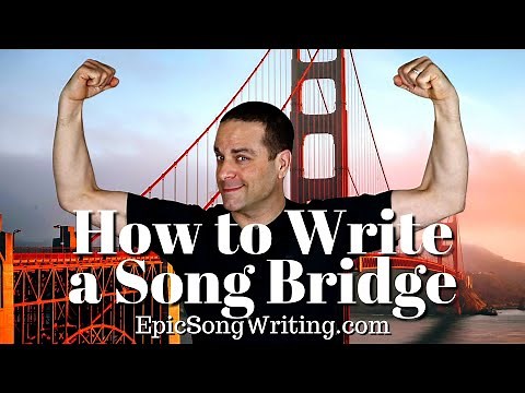 How to Write a Bridge Songwriting Tips for Writing A Song Bridge Lyrics Melody Chords and Arrangemen