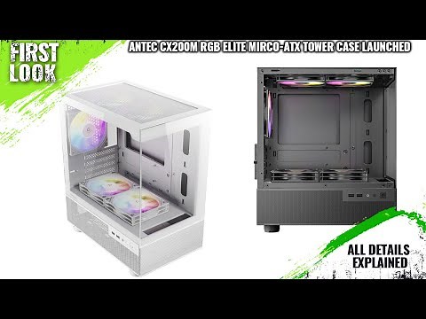 Antec CX200M RGB Elite Micro-ATX Tower Case Launched - Explained All Spec, Features And More