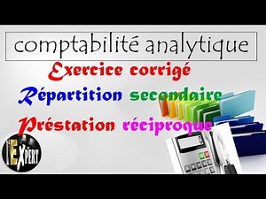 Comptabilité analytique : Exercice corrigé : la répartition secondaire & prestation réciproque