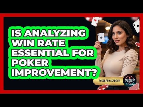 Is Analyzing Win Rate Essential For Poker Improvement?