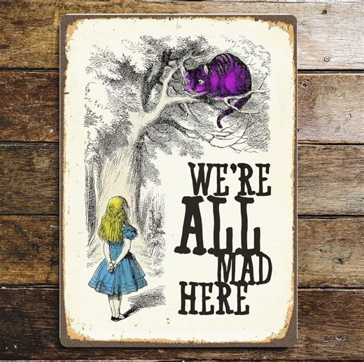 Alice in Wonderland Metal Sign – “we’re All Mad Here” Wall Art - Etsy