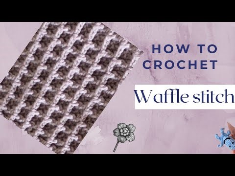 How to Crochet the Waffle Stitch for Beginners | Easy Step-by-Step Tutorial