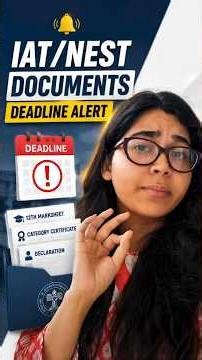 IAT/NEST 2026 Documents Deadline Alert | Submit Now!