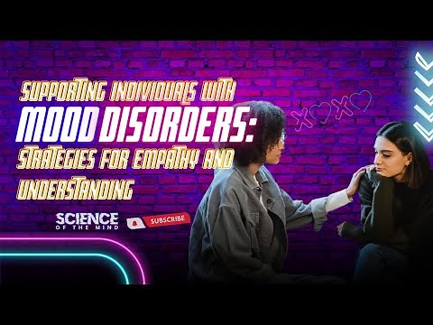 Supporting Individuals with Mood Disorders: Strategies for Empathy and Understanding
