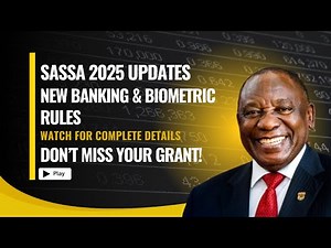 SASSA 2025 Update: New Banking & Biometric Rules Explained
