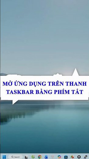 Cách mở nhanh ứng dụng trên thanh Taskbar bằng phím tắt Windows 10/11#shorts #phimtat #windows11