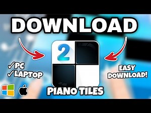 How to Download and Play PIANO TILES 2 on PC or Laptop - Easy Step-by-Step Guide