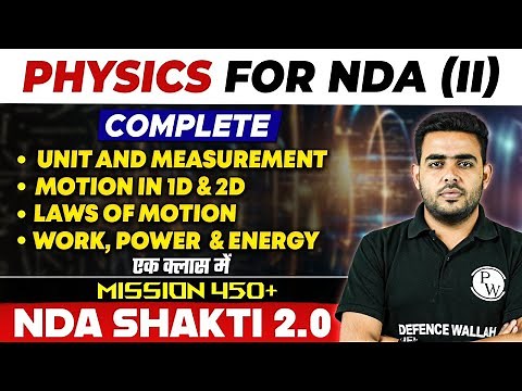 NDA Physics: Laws Of Motion, Work, Power & Energy, Unit and Measurement | NDA Shakti 2.0 2024