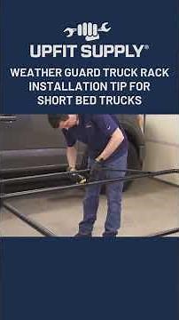 Weather Guard Truck Rack Installation Tip For Short Bed Trucks