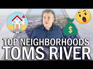 Where To Live In Toms River NJ | 3 Toms River Neighborhood
