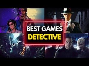 TOP 30 BEST DETECTIVE GAMES YOU NEED TO PLAY