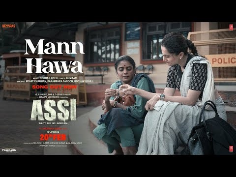ASSI: Mann Hawa (Song) | Taapsee Pannu | Rochak K, Mohit Chauhan, Parampara | Anubhav S | Bhushan K