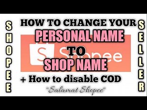 HOW TO CHANGE YOUR PERSONAL NAME TO YOUR SHOP NAME IN SHOPEE | SHOPEE SELLER | TAGALOG TUTORIAL