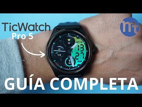 TicWatch Pro 5: GUÍA COMPLETA y ANÁLISIS