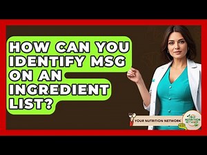 How Can You Identify MSG On An Ingredient List? - Your Nutrition Network