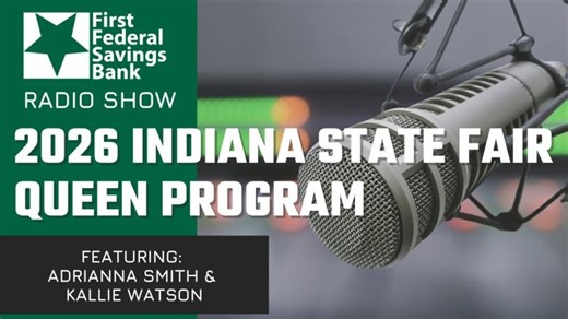 2026 Indiana State Fair Queen Program | First Federal Radio Show 1/9/2026 | First Federal Savings Bank, FFSB