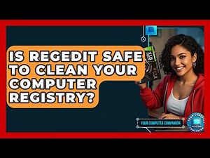 Is REGEDIT Safe To Clean Your Computer Registry? - Your Computer Companion