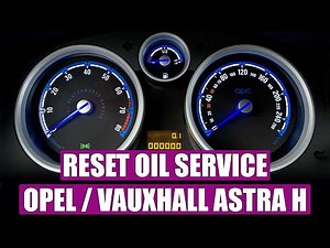 How to reset oil warning light on Opel Astra - Vauxhall Astra (Astra H)