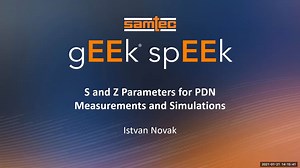 Webinar: S and Z Parameters for PDN Measurements and Simulations
