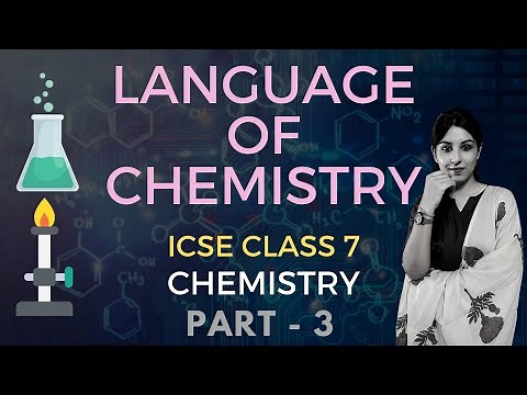 Language of Chemistry | ICSE CLASS 7 Chemistry | Part - 3