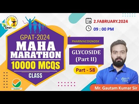 GPAT MARATHON CLASS- 58 | PHARMACOGNOSY (GLYCOSIDE-II) #mahamarathon #pharmacy 😍🎯