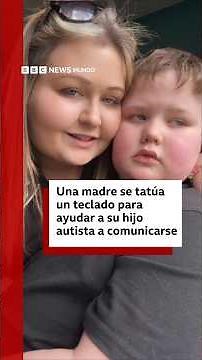 Una madre se tatúa un teclado para ayudar a su hijo autista a comunicarse | BBC Mundo