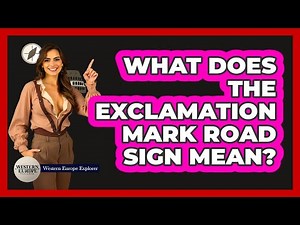 What Does The Exclamation Mark Road Sign Mean?